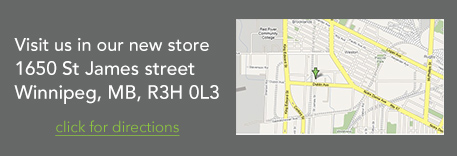 Visit us in our new store 1650 St James street Winnipeg, MB, R3H 0L3 - click for directions